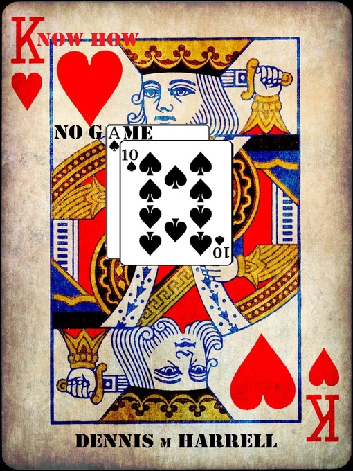 Title details for Know How No Game 10 by Dennis Harrell - Available